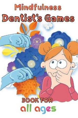 Cover of Mindfulness Dentist's Games Book For All ages