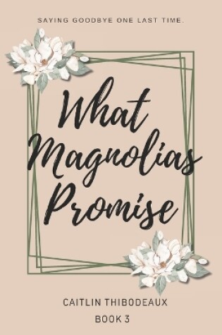 Cover of What Magnolias Promise