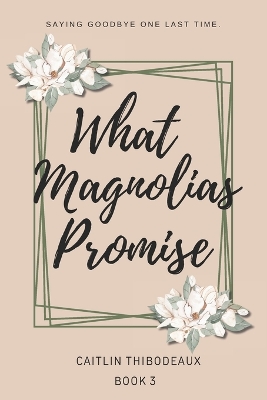 Cover of What Magnolias Promise