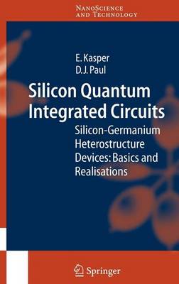 Book cover for Silicon Quantum Integrated Circuits: Silicon-Germanium Heterostructure Devices: Basics and Realisations