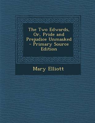 Book cover for The Two Edwards, Or, Pride and Prejudice Unmasked