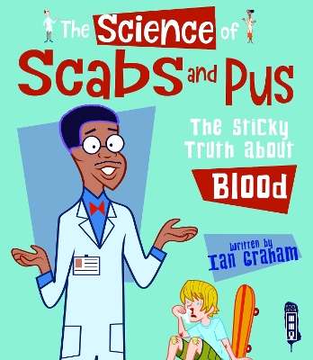 Book cover for The Science Of Scabs & Pus