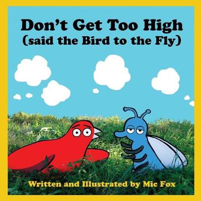 Book cover for Don't Get Too High (said the Bird to the Fly)