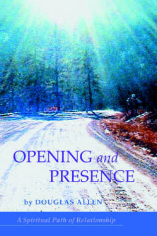 Cover of Opening and Presence