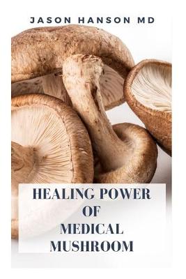 Book cover for Healing Power of Medical Mushroom