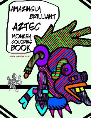 Book cover for Amazingly Brilliant Aztec Monkey Coloring Book