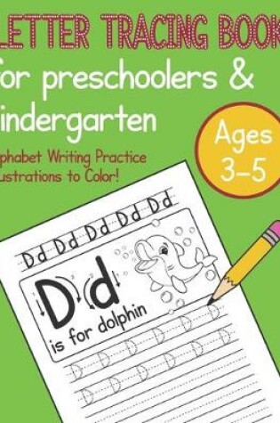 Cover of Letter Tracing Book For Preschoolers & Kindergarten Ages 3-5 Alphabet Writing Practice Illustrations To Color!