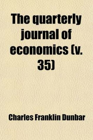 Cover of The Quarterly Journal of Economics (Volume 35)