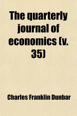 Book cover for The Quarterly Journal of Economics (Volume 35)