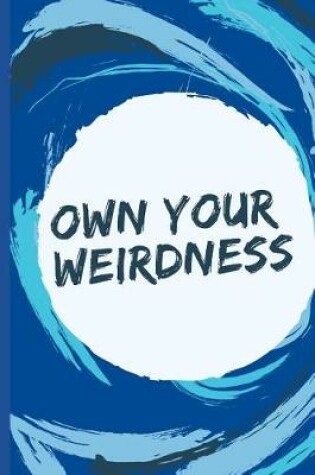 Cover of Own Your Weirdness