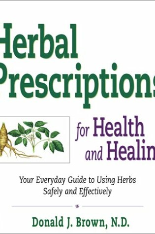 Cover of Herbal Prescriptions for Health and Healing
