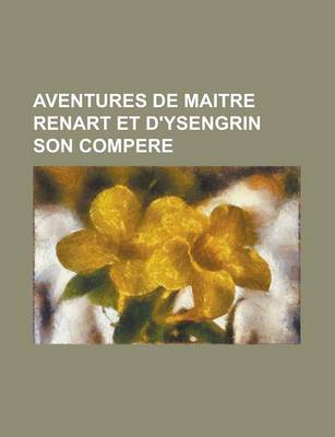 Book cover for Aventures de Maitre Renart Et D'Ysengrin Son Compere