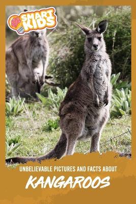 Book cover for Unbelievable Pictures and Facts About Kangaroos