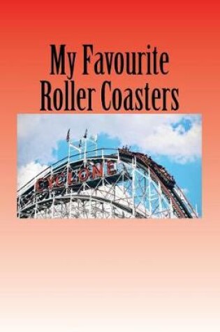 Cover of My Favourite Roller Coasters