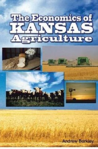 Cover of The Economics of Kansas Agriculture