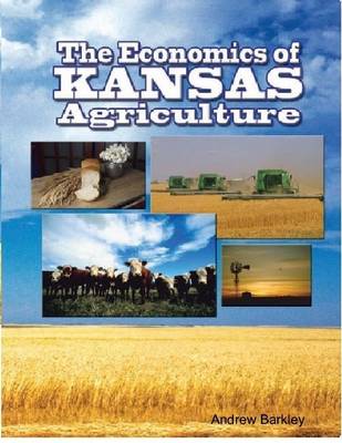 Book cover for The Economics of Kansas Agriculture