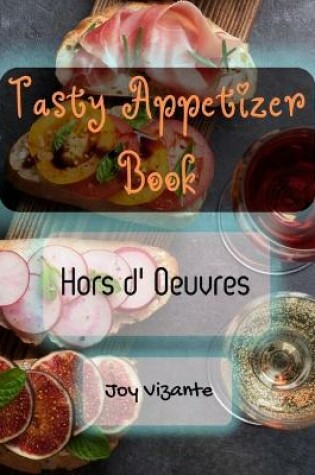 Cover of Favorite Appetizer of All Time - Tasty Appetizer Book - Hors d' Oeuvres