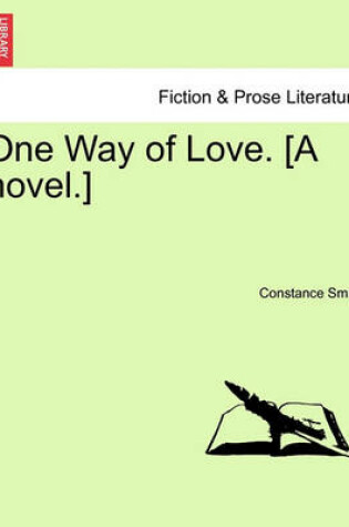 Cover of One Way of Love. [a Novel.]