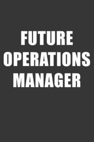 Cover of Future Operations Manager Notebook