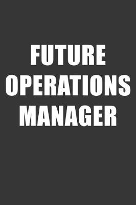 Book cover for Future Operations Manager Notebook