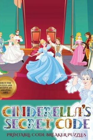 Cover of Printable Code Breaker Puzzles (Cinderella's secret code)