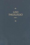 Book cover for Chemnitz's Works, Volume 7 (Loci Theologici I)