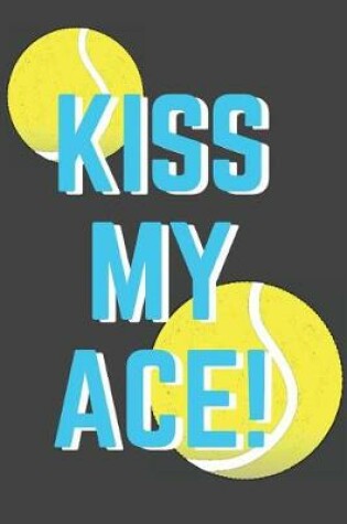 Cover of Kiss My Ace!