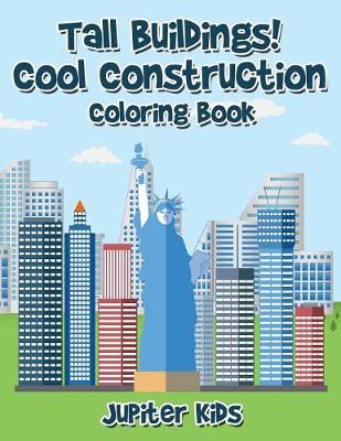 Book cover for Tall Buildings! Cool Construction Coloring Book