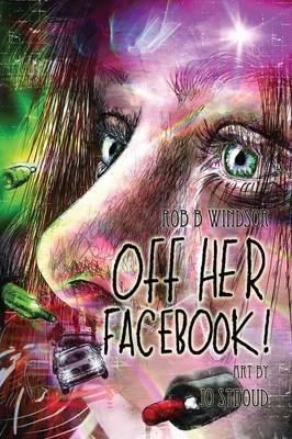Cover of Off Her Facebook! Graphic Novel