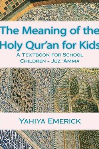 Cover of The Meaning of the Holy Qur'an for Kids