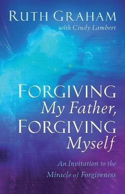 Book cover for Forgiving My Father, Forgiving Myself