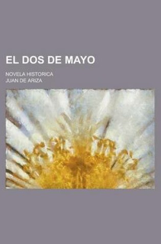 Cover of El DOS de Mayo; Novela Historica