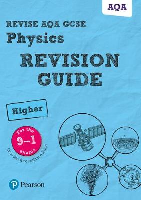 Book cover for Revise AQA GCSE (9-1) Physics Higher Revision Guide