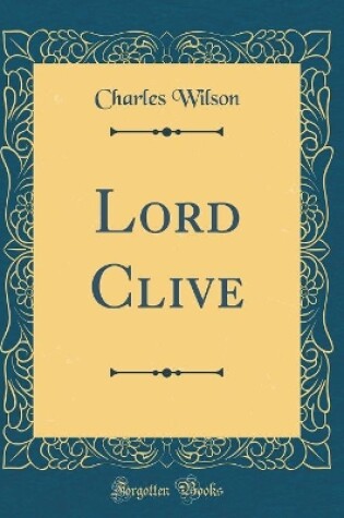 Cover of Lord Clive (Classic Reprint)