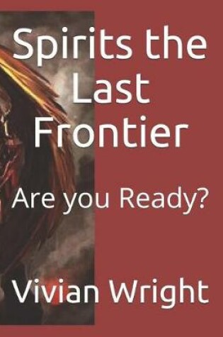 Cover of Spirits the Last Frontier