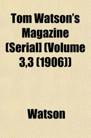 Cover of Tom Watson's Magazine (Serial] (Volume 3,3 (1906))