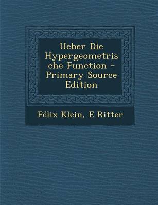 Book cover for Ueber Die Hypergeometrische Function - Primary Source Edition