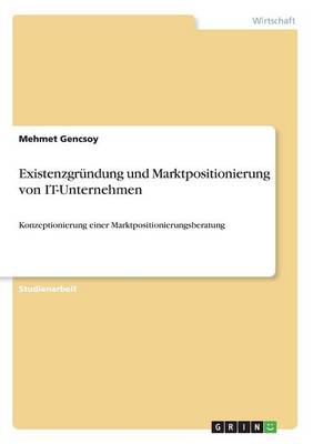 Book cover for Existenzgründung und Marktpositionierung von IT-Unternehmen