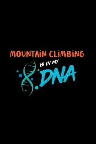 Cover of Mountain Climbing Is in My DNA