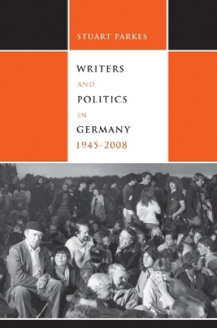 Cover of Writers and Politics in Germany, 1945-2008