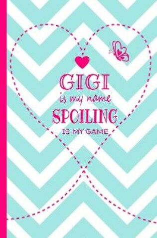 Cover of Gigi Is My Name Spoiling Is My Game