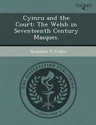 Book cover for Cymru and the Court: The Welsh in Seventeenth Century Masques