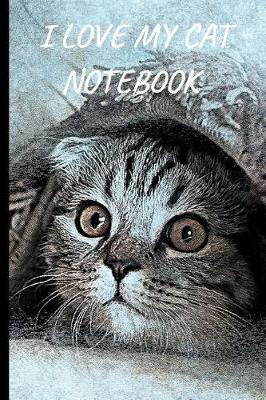 Book cover for I Love My Cat Notebook