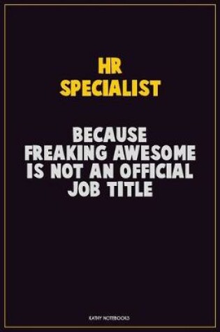 Cover of HR specialist, Because Freaking Awesome Is Not An Official Job Title