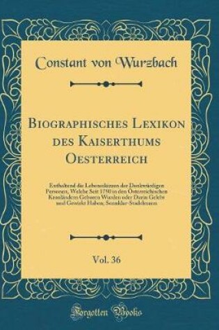 Cover of Biographisches Lexikon Des Kaiserthums Oesterreich, Vol. 36