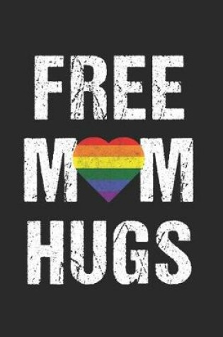 Cover of Free Mom Hugs LGBT Rainbow Line Mom Free HugsGift