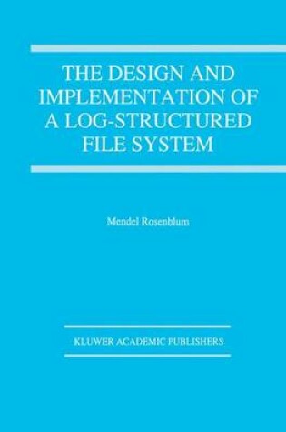 Cover of The Design and Implementation of a Log-structured file system