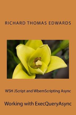 Book cover for WSH JScript and WbemScripting Async