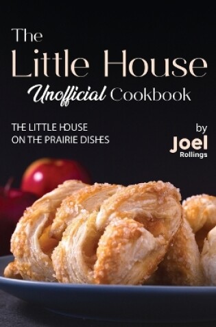 Cover of The Little House Unofficial Cookbook