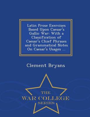 Book cover for Latin Prose Exercises Based Upon Caesar's Gallic War